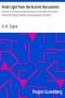 [Gutenberg 32883] • Fresh Light from the Ancient Monuments / A Sketch of the Most Striking Confirmations of the Bible, From Recent Discoveries in Egypt, Palestine, Assyria, Babylonia, Asia Minor